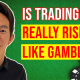 Is Trading Really Risking Like Gambling 80x80
