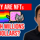 Why Are NFTs Non Fungible Tokens Worth Millions
