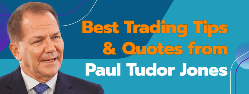 Best Trading Tips Quotes from Paul Tudor Jones