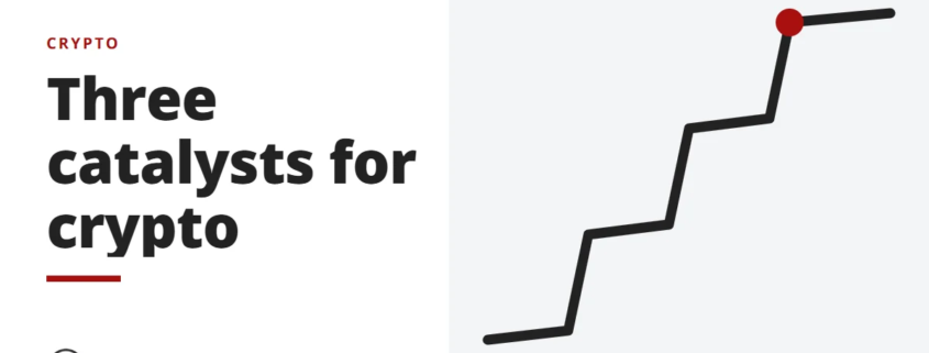 Three catalysts for crypto - crypto