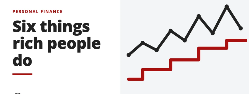 Six things rich people do - personal finance