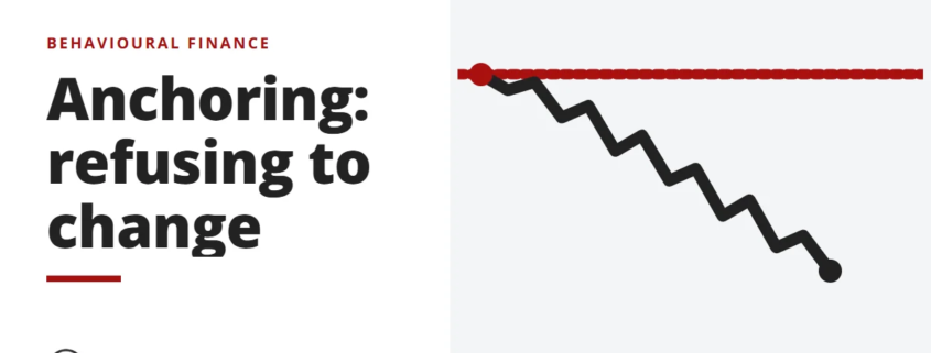 Anchoring: refusing to change - behavioural finance