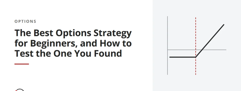 The Best Options Strategy for Beginners, and How to Test the One You Found