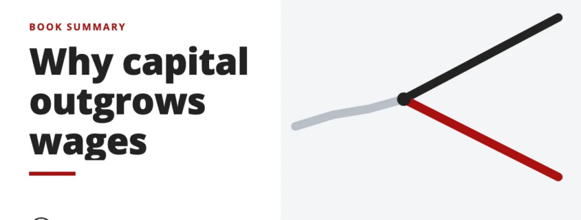 Why capital outgrows wages - book summary