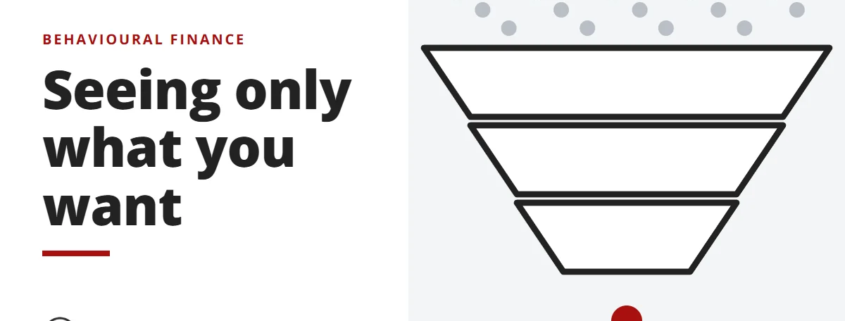 Seeing only what you want - behavioural finance