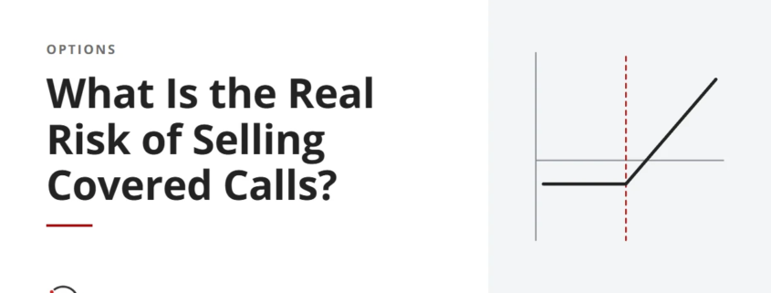 What Is the Real Risk of Selling Covered Calls?