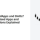 What Are dApps and DAOs? Decentralised Apps and Organisations Explained