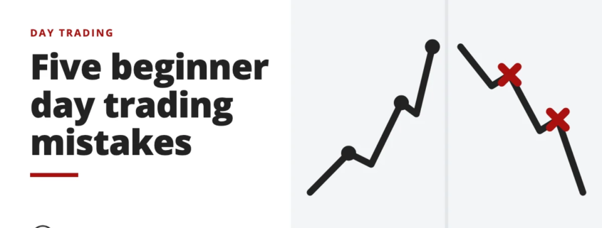 Five beginner day trading mistakes - day trading