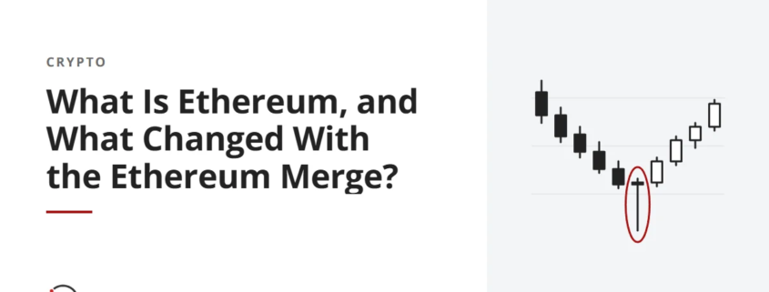 What Is Ethereum, and What Changed With the Ethereum Merge?