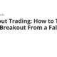 Breakout Trading: How to Tell a Real Breakout From a False One