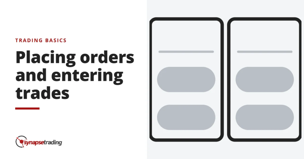 Placing orders and entering trades - trading basics