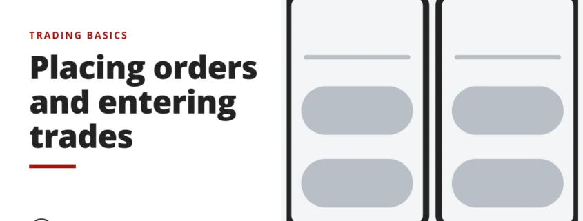 Placing orders and entering trades - trading basics