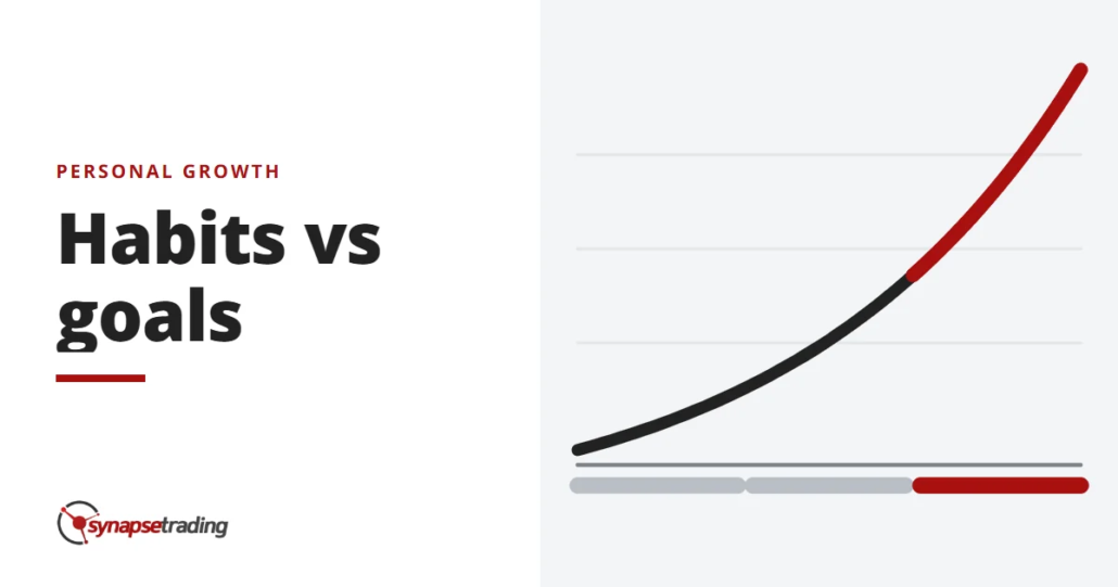 Habits vs goals - personal growth