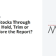 Holding Stocks Through Earnings: Hold, Trim or Close Before the Report?