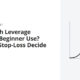 How Much Leverage Should a Beginner Use? Let Your Stop-Loss Decide