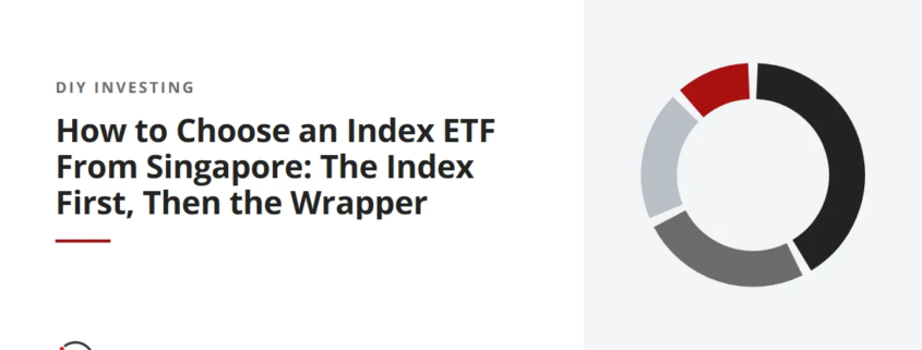 How to Choose an Index ETF From Singapore: The Index First, Then the Wrapper