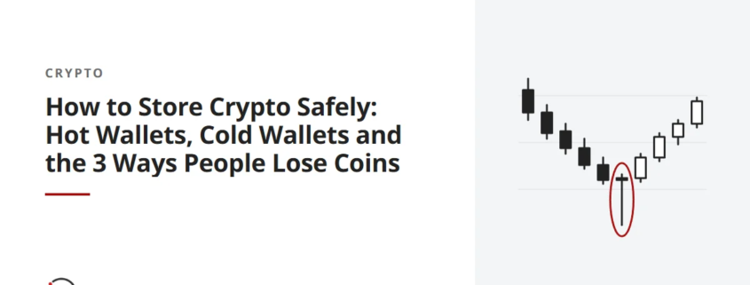 How to Store Crypto Safely: Hot Wallets, Cold Wallets and the 3 Ways People Lose Coins