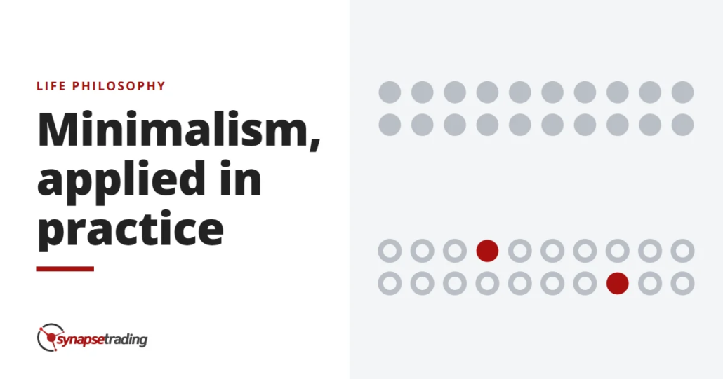 Minimalism, applied in practice - life philosophy