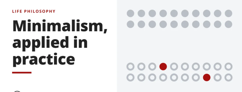Minimalism, applied in practice - life philosophy