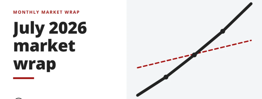 July 2026 market wrap - monthly market wrap