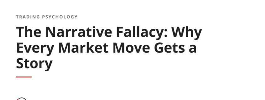The Narrative Fallacy: Why Every Market Move Gets a Story