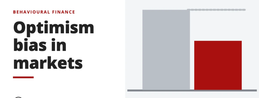 Optimism bias in markets - behavioural finance