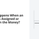 What Happens When an Option Is Assigned or Expires in the Money?