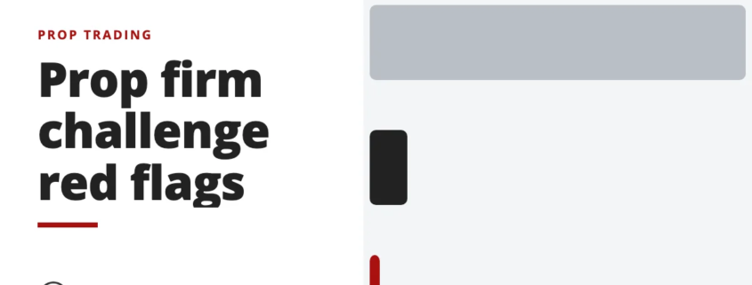 Prop firm challenge red flags - prop trading