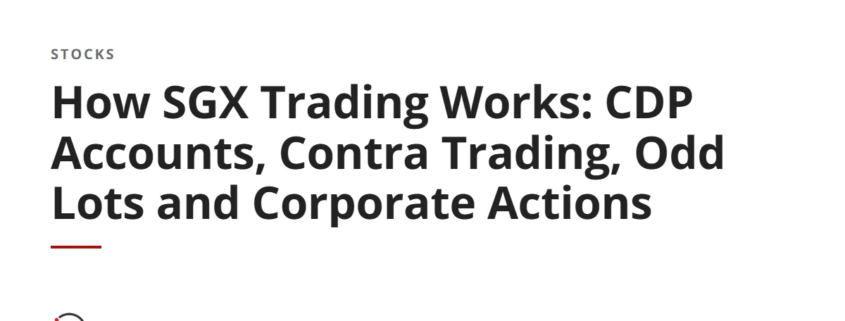 How SGX Trading Works: CDP Accounts, Contra Trading, Odd Lots and Corporate Actions