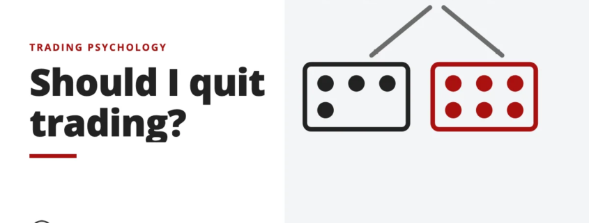 Should I quit trading? - trading psychology