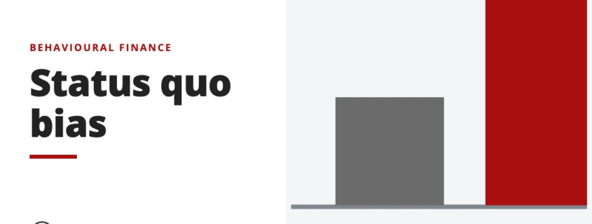 Status quo bias - behavioural finance