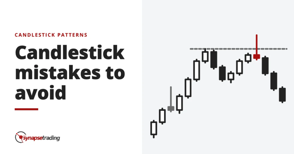 Candlestick mistakes to avoid - candlestick patterns