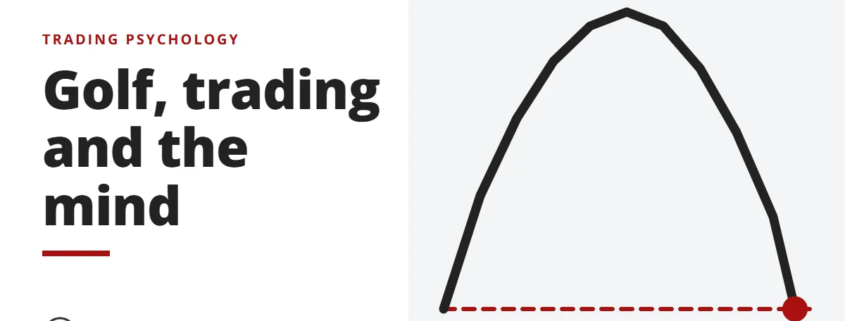 Golf, trading and the mind - trading psychology