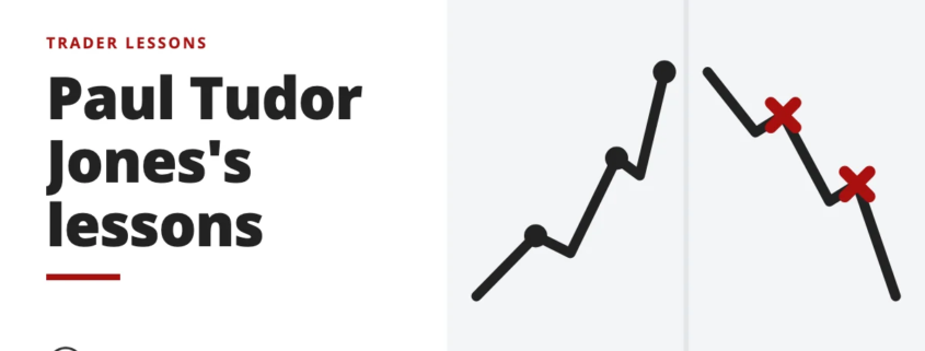 Paul Tudor Jones's lessons - trader lessons