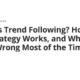 What Is Trend Following? How the Strategy Works, and Why It Feels Wrong Most of the Time