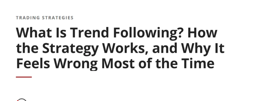 What Is Trend Following? How the Strategy Works, and Why It Feels Wrong Most of the Time