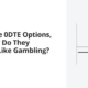 What Are 0DTE Options, and Why Do They Behave Like Gambling?